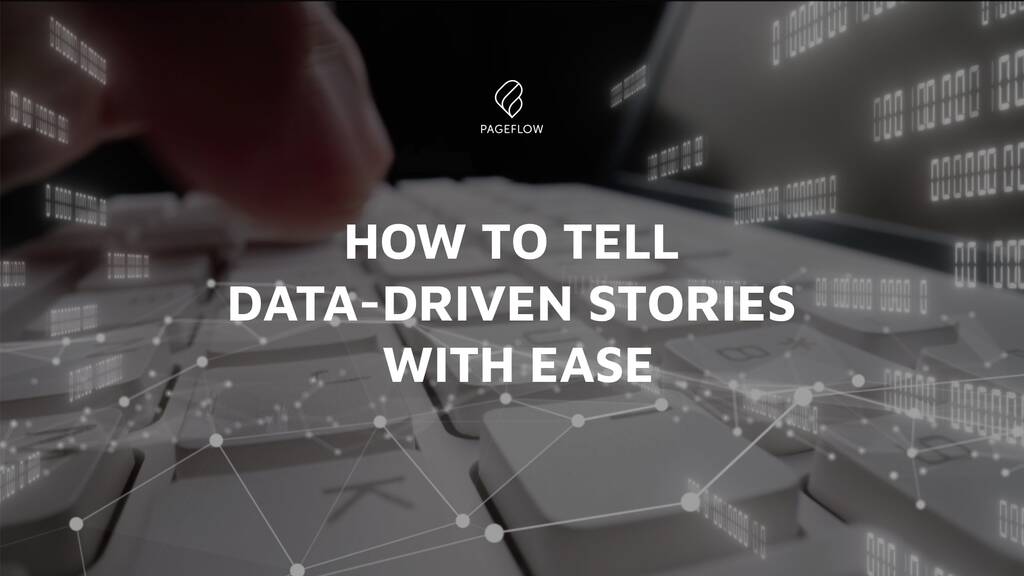 Telling Data Driven Stories With Ease - Pageflow Blog